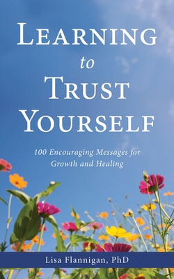 Learning to Trust Yourself: 100 Encouraging Mes... 164388204X Book Cover