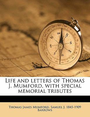 Life and Letters of Thomas J. Mumford, with Spe... 1145642403 Book Cover