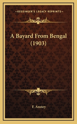 A Bayard from Bengal (1903) 1164744542 Book Cover