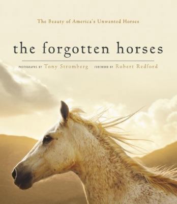 The Forgotten Horses: The Beauty of America's U... 1577319494 Book Cover