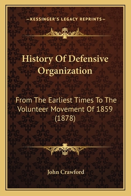 History Of Defensive Organization: From The Ear... 1164672169 Book Cover