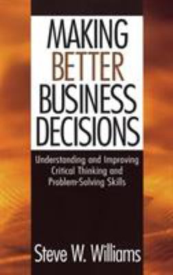 Making Better Business Decisions: Understanding... 0761924213 Book Cover