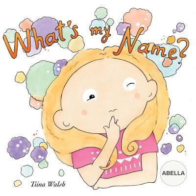 What's my name? ABELLA 1976052351 Book Cover