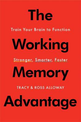 The Working Memory Advantage: Train Your Brain ... 1451650124 Book Cover