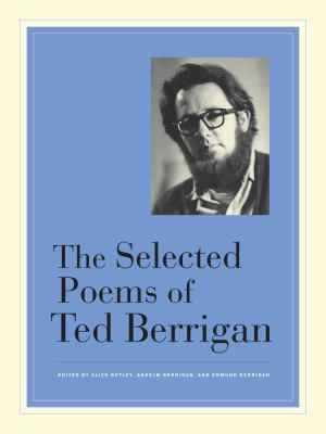 The Selected Poems of Ted Berrigan 0520266846 Book Cover