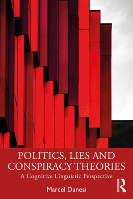 Politics, Lies and Conspiracy Theories: A Cogni... 1032393122 Book Cover