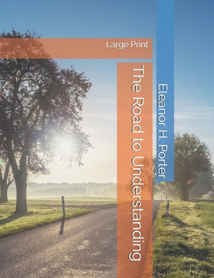 The Road to Understanding: Large Print 1691757055 Book Cover