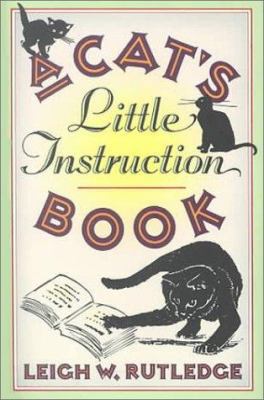 A Cat's Little Instruction Book 1578660831 Book Cover
