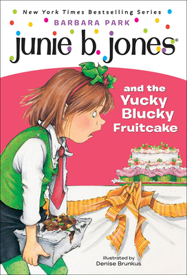 Junie B. Jones and the Yucky Blucky Fruitcake 0613019237 Book Cover