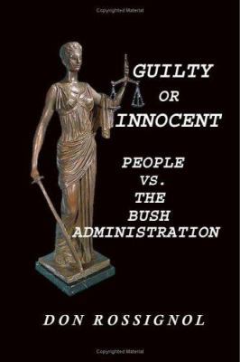 Guilty or Innocent: People vs. the Bush Adminis... 1412052394 Book Cover