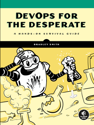 Devops for the Desperate: A Hands-On Survival G... 1718502486 Book Cover