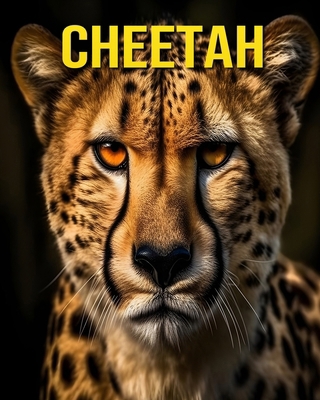 Cheetah: Fun and Amazing Pictures About Cheetah B0DDQKNKN6 Book Cover