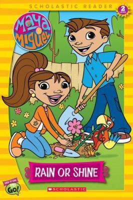 Rain or Shine: Reader #4 Level 2 (Maya & Miguel) 0439803500 Book Cover