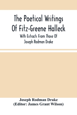 The Poetical Writings Of Fitz-Greene Halleck, W... 9354504515 Book Cover