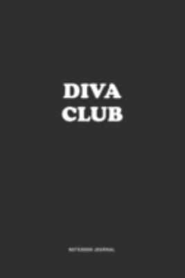 Diva Club: A 6x9 Inch Journal  Notebook Diary With A Bold Text Font Slogan On A Matte Cover and 120 Blank Lined Pages Makes A Great Alternative To A Card