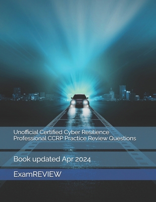 Unofficial Certified Cyber Resilience Professio... B0D3FD9VWH Book Cover