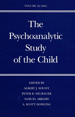 The Psychoanalytic Study of the Child: Volume 56 0300089899 Book Cover