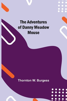 The Adventures of Danny Meadow Mouse 9354751059 Book Cover