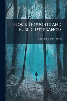 Home Thoughts And Public Utterances: On Enterta... 1179890264 Book Cover