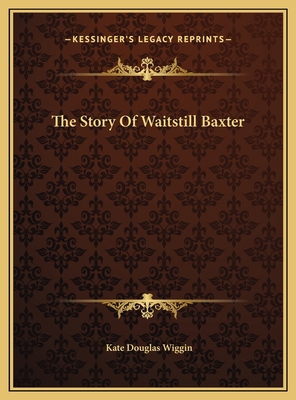 The Story Of Waitstill Baxter 1169700659 Book Cover