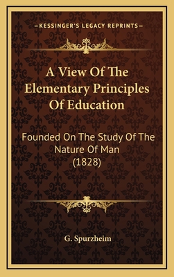 A View of the Elementary Principles of Educatio... 1164361694 Book Cover