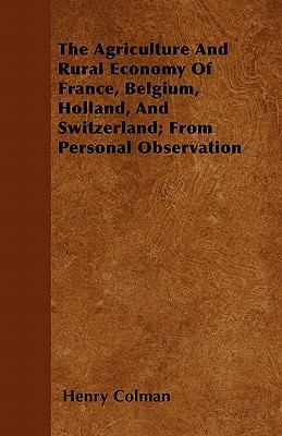 The Agriculture And Rural Economy Of France, Be... 1446043193 Book Cover