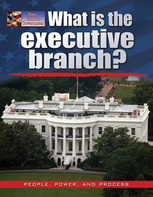 What Is the Executive Branch? 0778709078 Book Cover