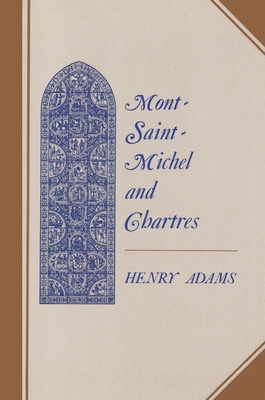 Mont-Saint-Michel and Chartres: A Study of Thir... 0691039712 Book Cover