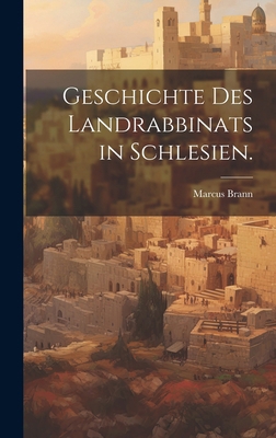 Geschichte des Landrabbinats in Schlesien. [German] B0CM7P3S4Q Book Cover