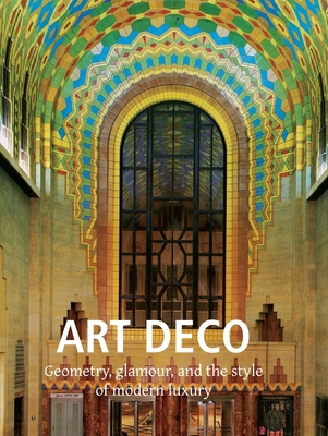 Art Deco: Geometry, glamour, and the style of m... 1683259130 Book Cover