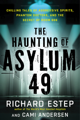 The Haunting of Asylum 49: Chilling Tales of Ag... 1632650622 Book Cover