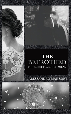 The Betrothed: The Great Plague of Milan 2357285028 Book Cover