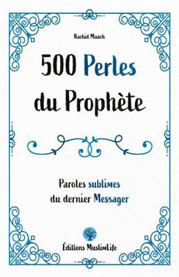Paperback 500 Perles du Proph?te : Paroles Sublimes du Dernier Messager Book