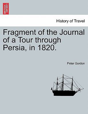 Fragment of the Journal of a Tour Through Persi... 1241607524 Book Cover