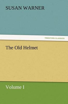 The Old Helmet, Volume I 3847223585 Book Cover