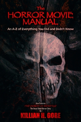 The Horror Movie Manual: An A-Z of Everything Y... B084DHDLL3 Book Cover