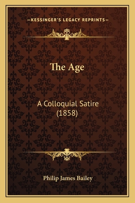 The Age: A Colloquial Satire (1858) 1164878107 Book Cover