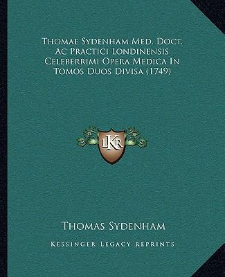 Thomae Sydenham Med. Doct. Ac Practici Londinen... [Latin] 1166214192 Book Cover