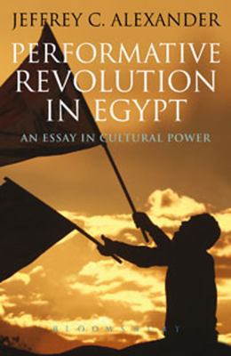 Performative Revolution in Egypt: An Essay in C... 1780930453 Book Cover