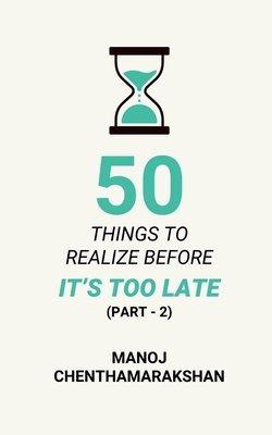50 Things to Realize Before it's Too Late - PART 2 B0DFPHX97M Book Cover