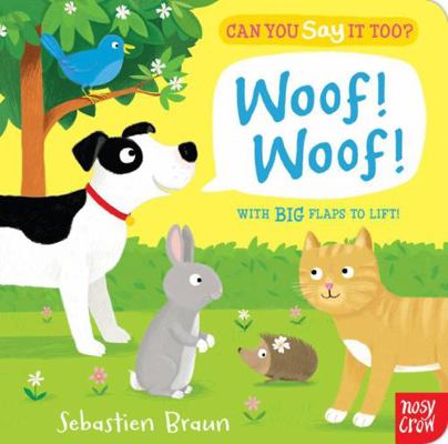 Can You Say It Too? Woof! Woof! 085763156X Book Cover