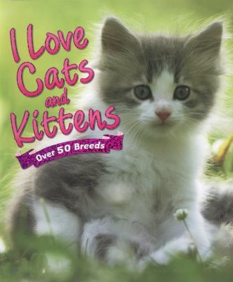 I Love: Cats and Kittens 1781715440 Book Cover
