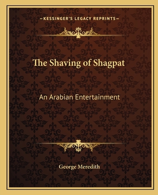 The Shaving of Shagpat: An Arabian Entertainment 1162633778 Book Cover