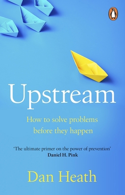 Upstream: How to Solve Problems Before They Happen 0552176796 Book Cover
