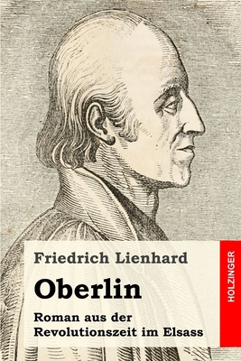 Oberlin: Roman aus der Revolutionszeit im Elsass [German] 1697612830 Book Cover