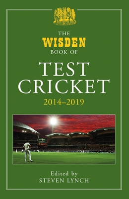 The Wisden Book of Test Cricket 2014-2019 1472965485 Book Cover