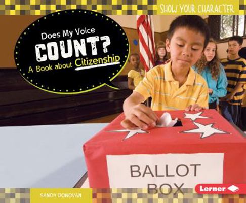 Does My Voice Count?: A Book about Citizenship 146771366X Book Cover