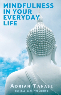 Mindfulness in Your Everyday Life B08DC1Z6W5 Book Cover