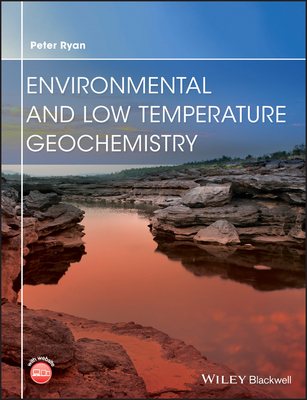 Environmental and Low Temperature Geochemistry 1405186127 Book Cover