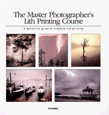 Master Photographer's Lith Printing Course: A D... 0817445390 Book Cover